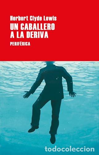 Libros: Un caballero a la deriva - Lewis, Herbert Clyde
