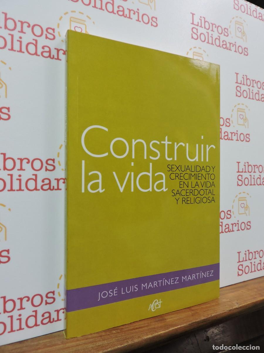 Libros: Construir la vida. Sexualidad y crecimiento en la vida sacerdotal. Jos&eacute; Luis Mart&iacute;nez Mart&iacute;nez. 2003