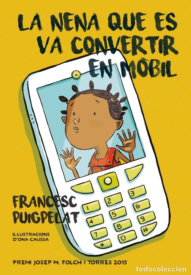 Libros: La nena que es va convertir en m&ograve;bil: 105 (Narrativa Singular)