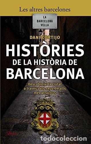 Libros: Hist&ograve;ries de la hist&ograve;ria de barcelona: La Barcelona vella (L'ARCA)