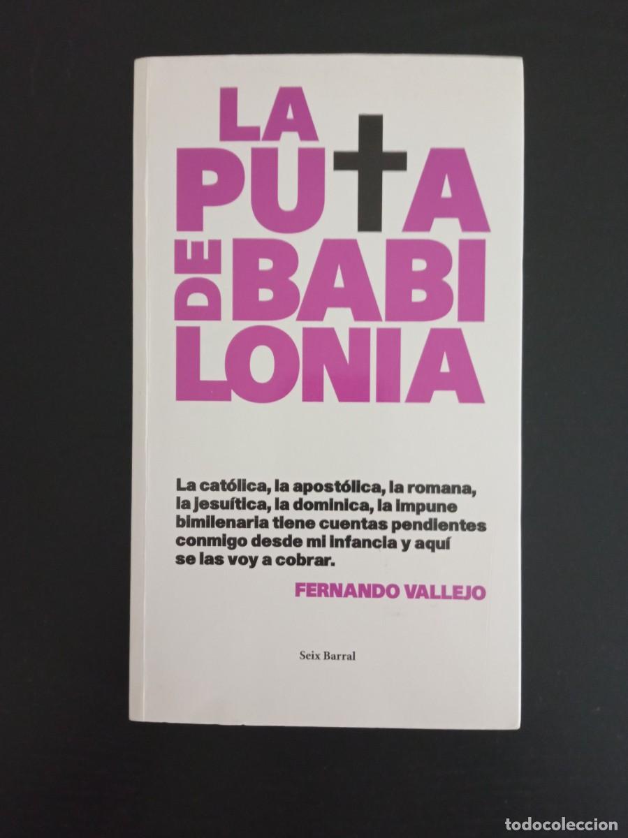 Libros: Fernando Vallejo. &rdquo;La puta Babilonia&rdquo;