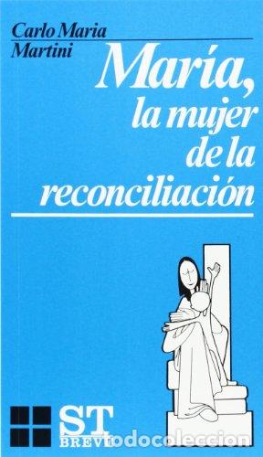 Libros: Mar&iacute;a, la mujer de la reconciliaci&oacute;n
