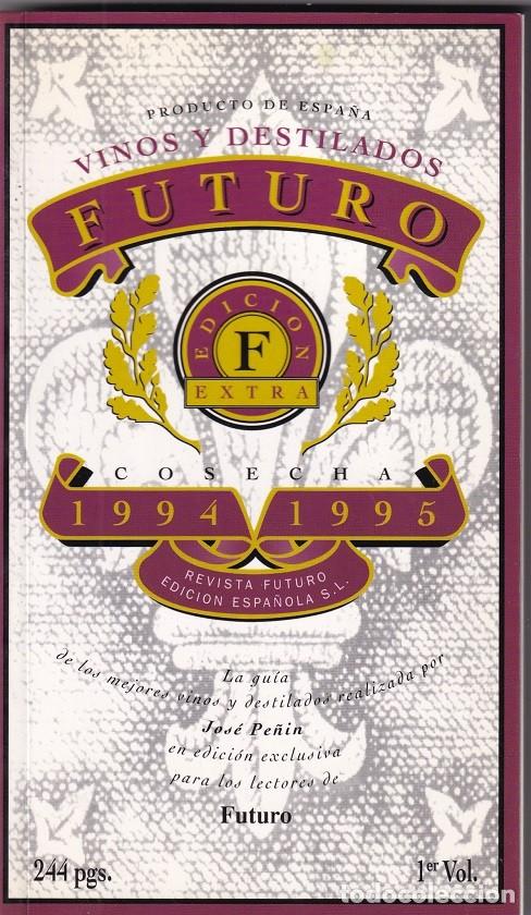 books: Los mejores vinos y destilados Cosecha 1994-1995 - Edici&oacute;n F Extra 1er Vol. - Futuro - Jos&eacute; Pe&ntilde;in