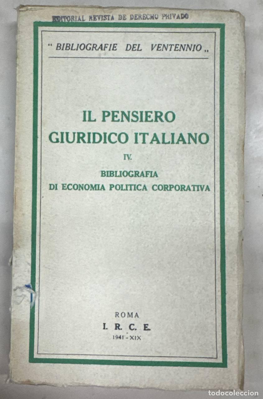 Libros: IL PENSIERO GIURIDICO ITALIANO (IV): BIBLIOGRAFIA DI ECONOMIA POLITICA CORPORATIVA.