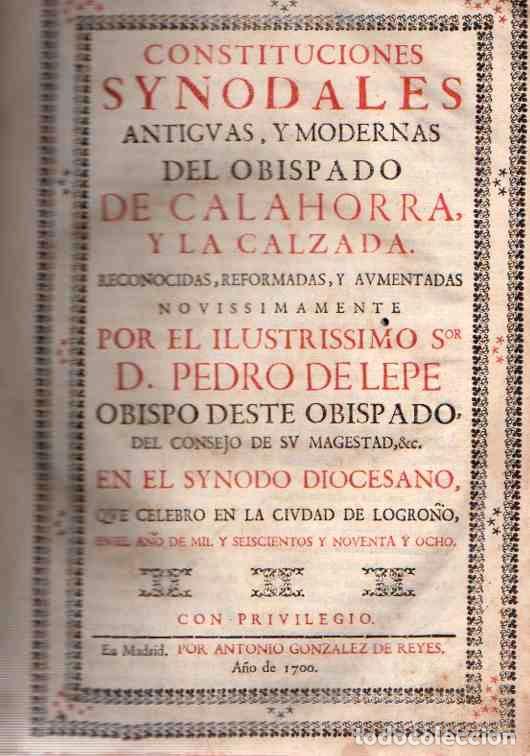 Libri di seconda mano: Constituciones Synodales Antiguas, y Modernas del Obispado de Calahorra, y la Calzada. - Lepe, Pedro