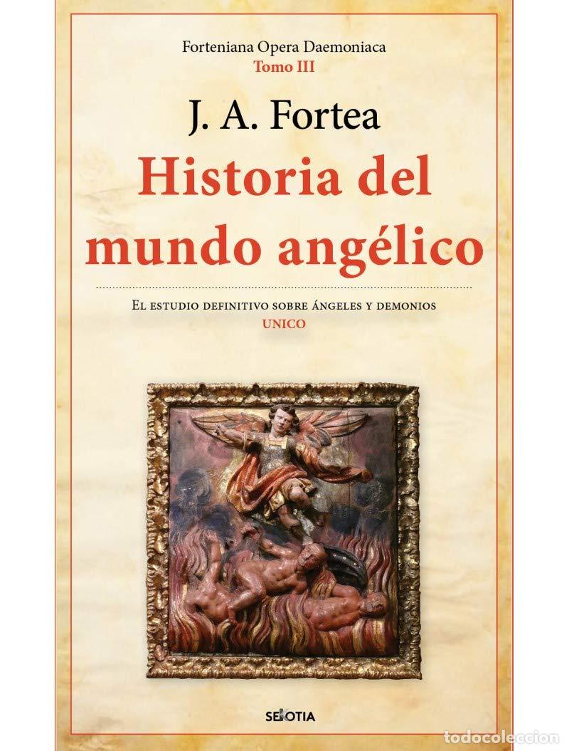 Libros: Historia Del mundo ang&eacute;lico: Cronica de la creacion de los tronos y potestades, narracion de la prue