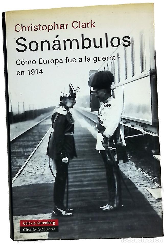 Libros: Son&aacute;mbulos : c&oacute;mo Europa fue a la guerra en 1914