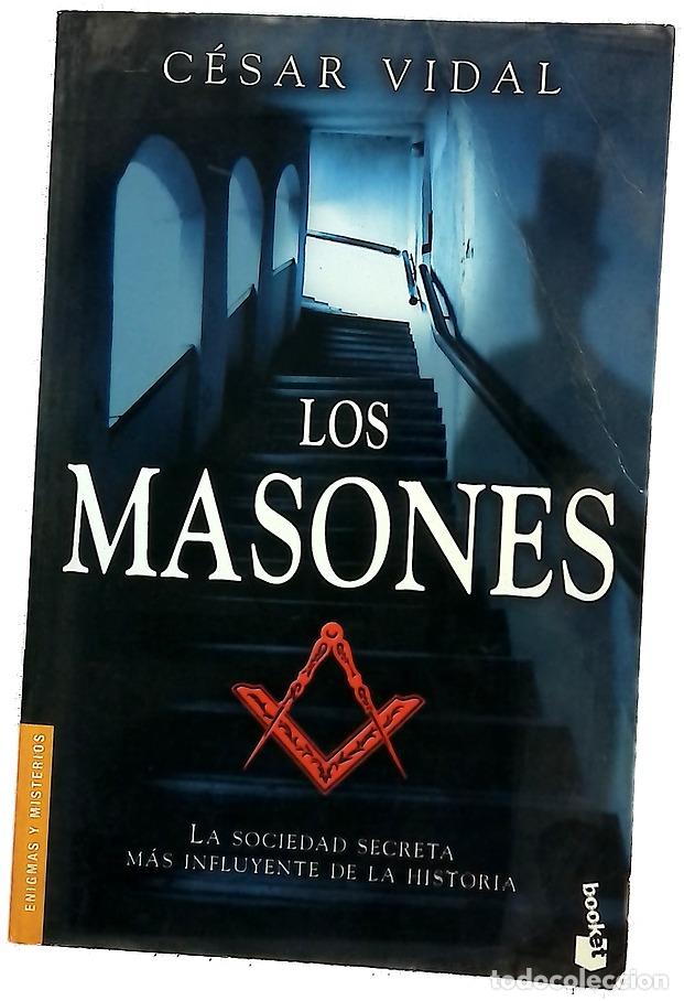 Libros: Los masones : la sociedad secreta m&aacute;s influyente de la historia