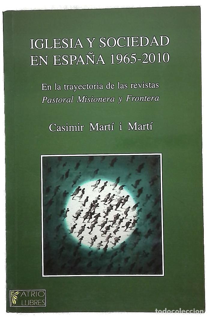 books: Iglesia y sociedad en Espa&ntilde;a (1965-2010) : en la trayectoria de las revistas &rdquo;Pastoral Misionera&rdquo;...