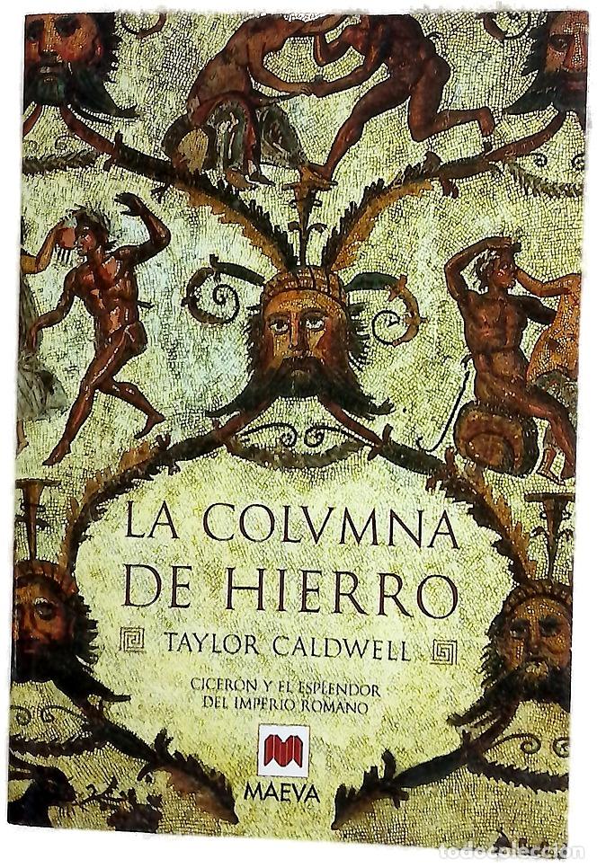 Libros: La columna de hierro Cicer&oacute;n y el esplendor del Imperio Romano