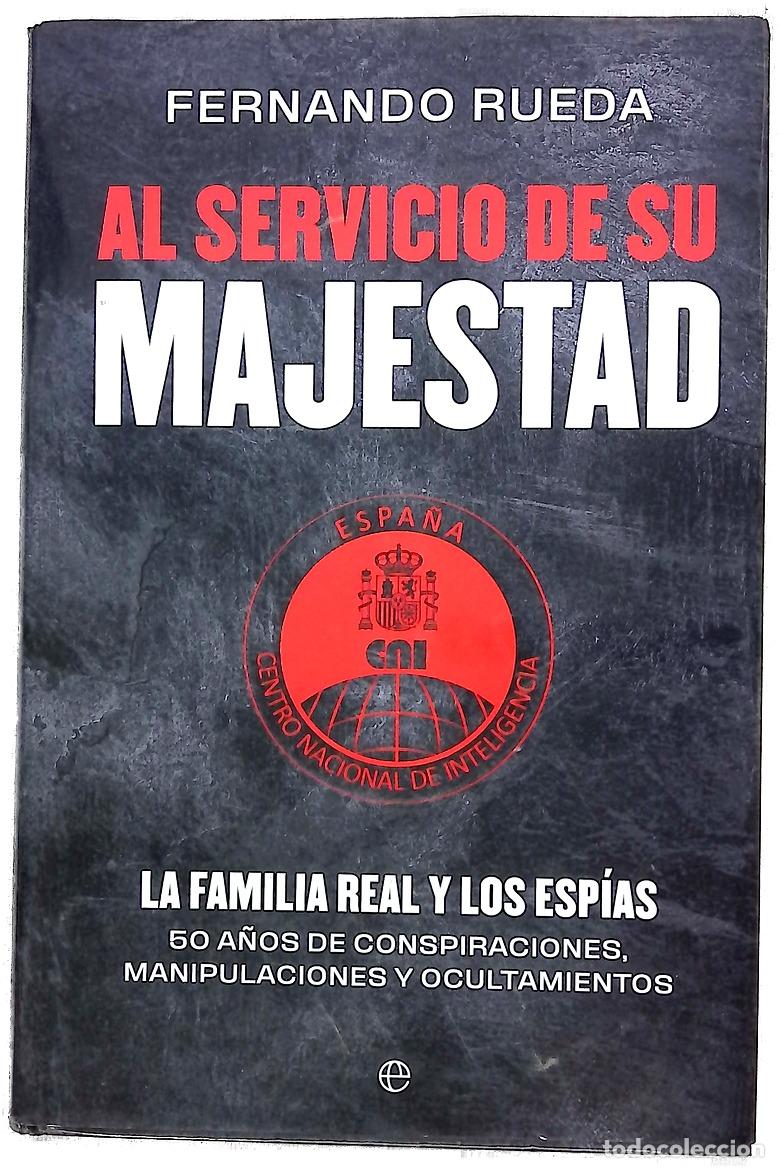 Libros: Al servicio de su majestad : la familia real y los esp&iacute;as : 50 a&ntilde;os de conspiraciones, manipulaci...