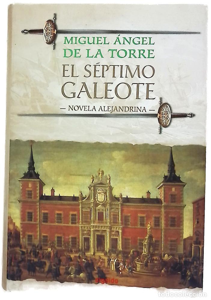 Libros: El s&eacute;ptimo galeote novela alejandrina