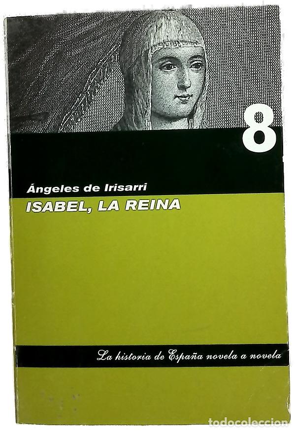 Libros: Isabel, la Reina - Irisarri, &Aacute;ngeles de