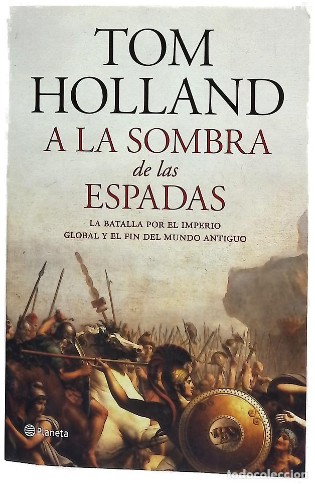 Libros: A la sombra de las espadas : la batalla por el imperio global y el fin del mundo antiguo