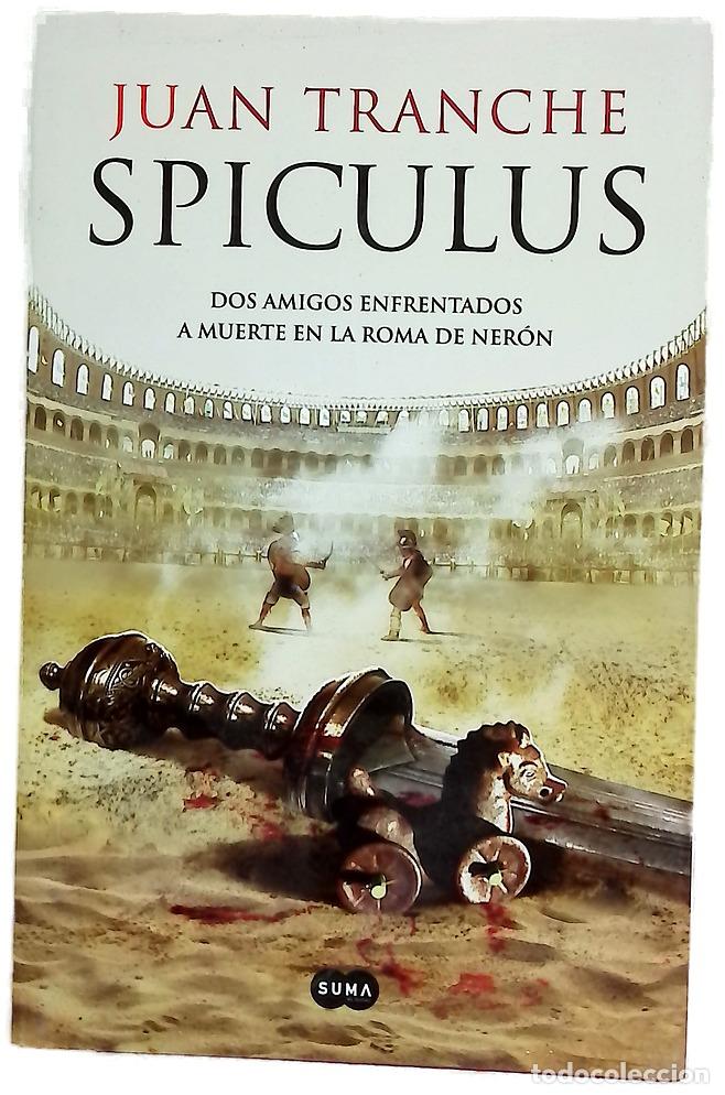 Libros: Spiculus : dos amigos enfrentados a muerte en la Roma de Ner&oacute;n