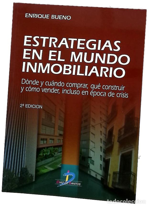 Libros: Estrategias en el mundo inmobiliario d&oacute;nde y cu&aacute;ndo comprar, qu&eacute; construir y c&oacute;mo vender, incluso...