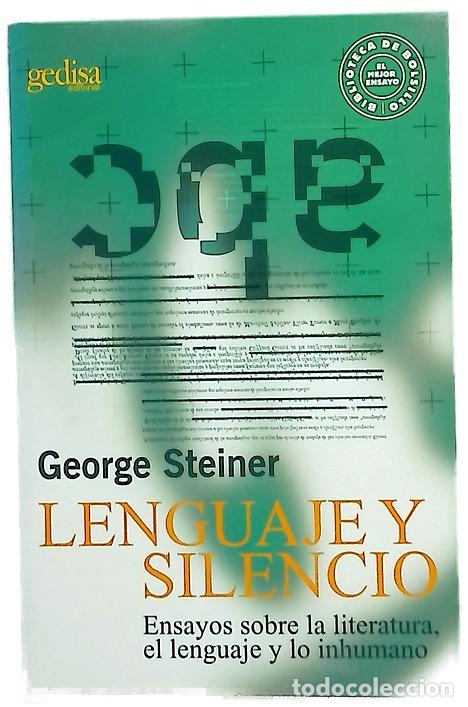books: Lenguaje y silencio ensayo sobre la literatura, el lenguaje y lo humano