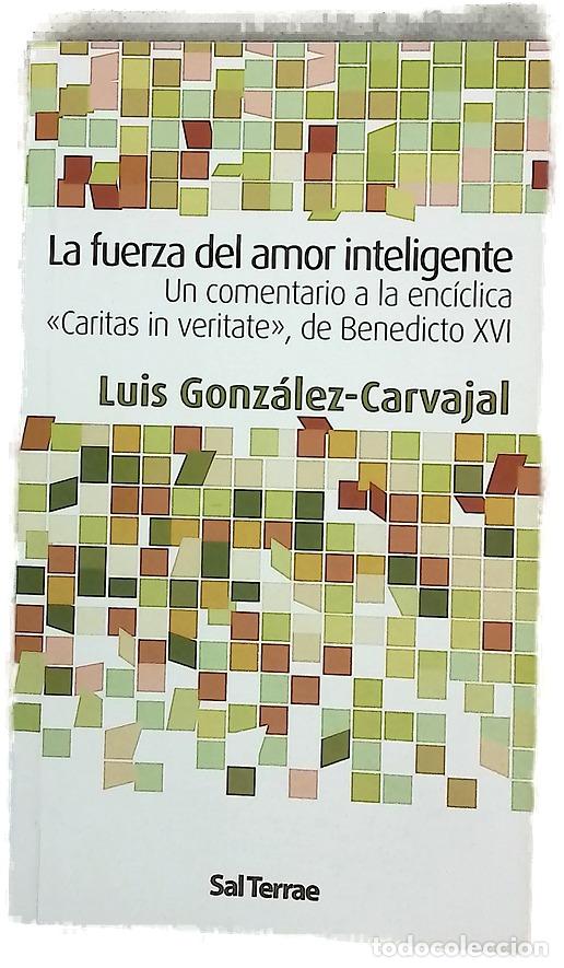 Livres: La fuerza del amor inteligente un comentario a la enc&iacute;clica &rdquo;Caritas in veritate&rdquo;, de Benedicto XVI