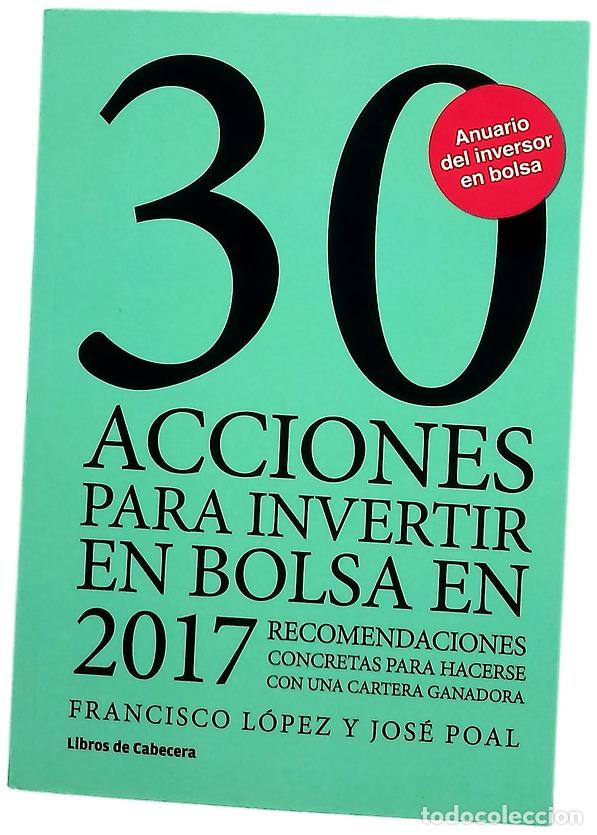 Livres: 30 acciones para invertir en bolsa en 2017 : recomendaciones concretas para hacerse con una carte...