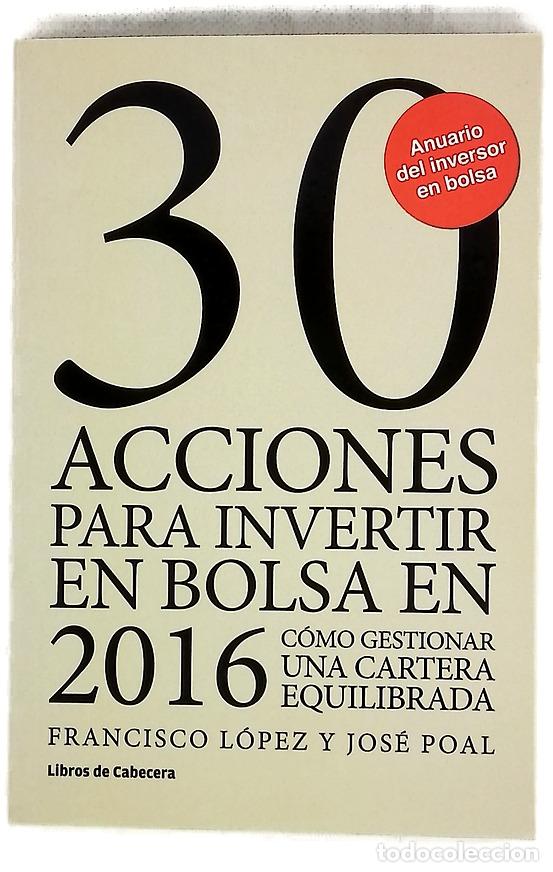 Livres: 30 acciones para invertir en bolsa en 2016 : c&oacute;mo gestionar una cartera equilibrada