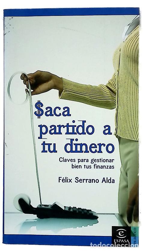 Libros: Saca partido a tu dinero - Serrano Alda, F&eacute;lix