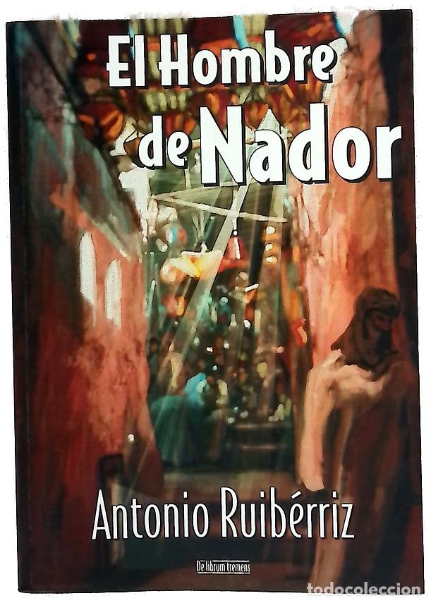 Libros: El hombre de Nador - Ruib&eacute;rriz de Torres S&aacute;nchez, Antonio
