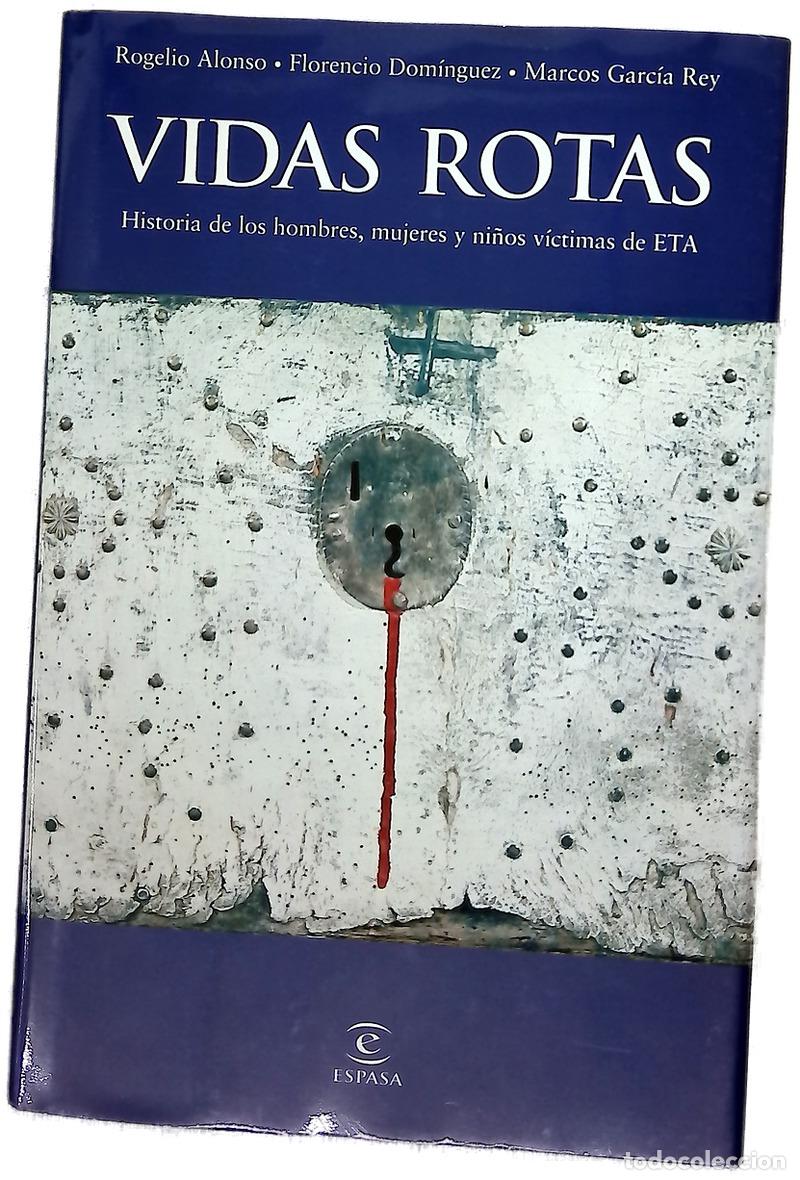 Libros: Vidas rotas historia de los hombres, mujeres y ni&ntilde;os v&iacute;ctimas de ETA