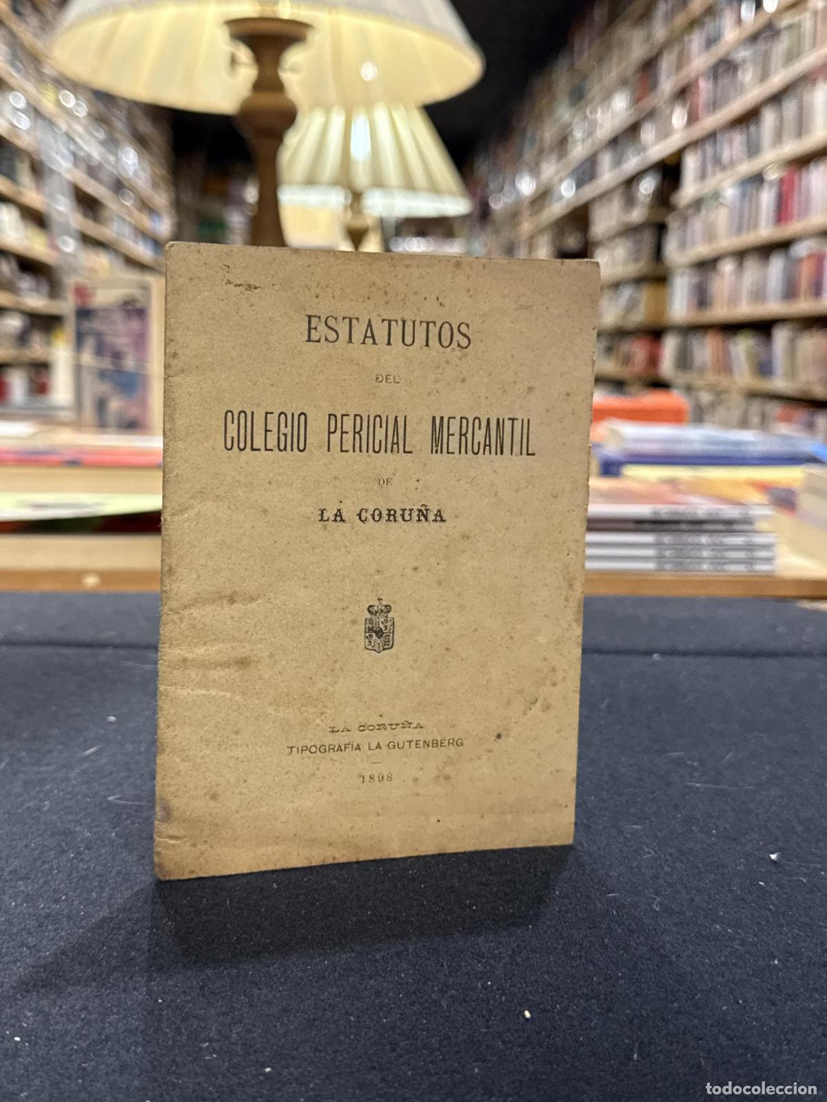 Libros: Estatutos del Colegio Pericial Mercantil de La Coru&ntilde;a. 1898 - VVAA