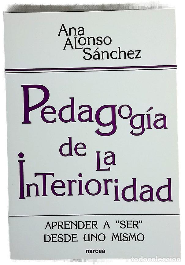 Libros: Pedagog&iacute;a de la interioridad : aprender a &rdquo;ser&rdquo; desde uno mismo