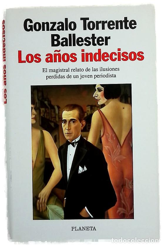 Libros: Los a&ntilde;os indecisos - Torrente Ballester, Gonzalo
