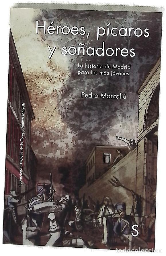 Libros: H&eacute;roes, p&iacute;caros y so&ntilde;adores : la historia de Madrid para los m&aacute;s j&oacute;venes