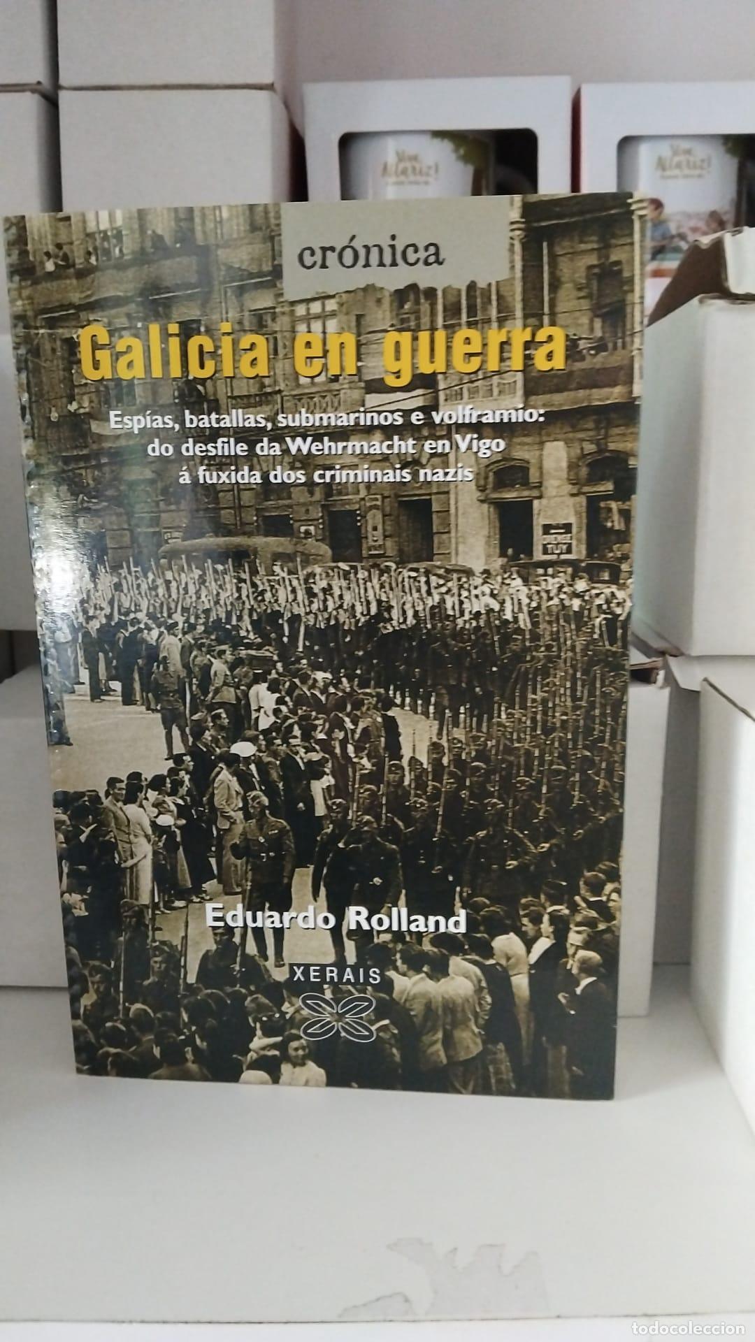 Galicia en guerra. Eduardo Rolland -