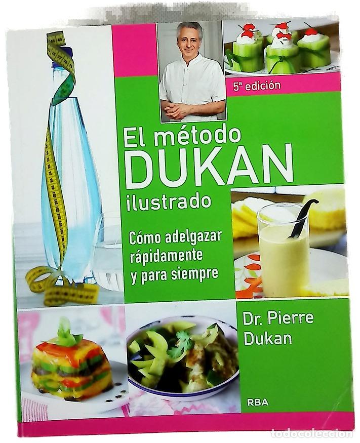 Libros: El m&eacute;todo &rdquo;Dukan&rdquo; ilustrado c&oacute;mo adelgazar r&aacute;pidamente y para siempre