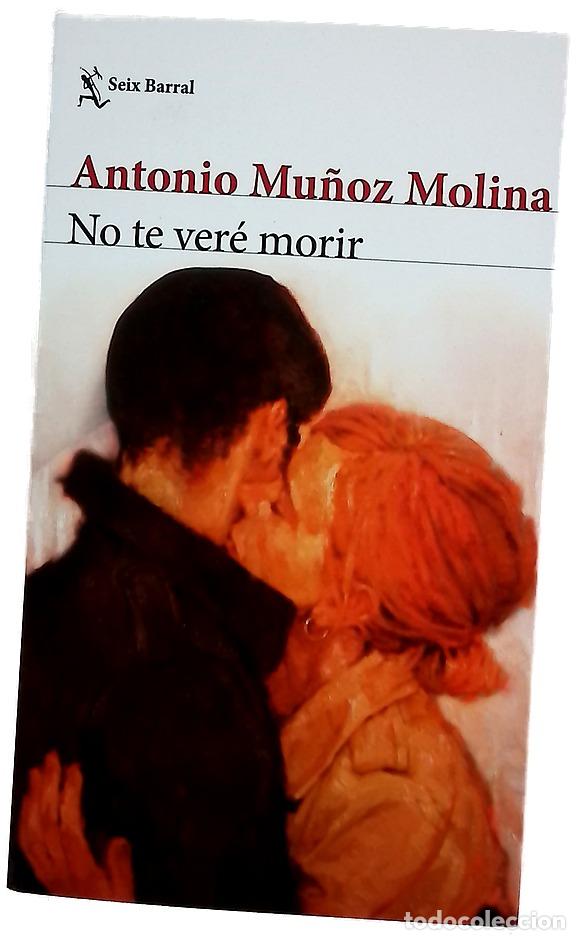 Libros: No te ver&eacute; morir - Mu&ntilde;oz Molina, Antonio