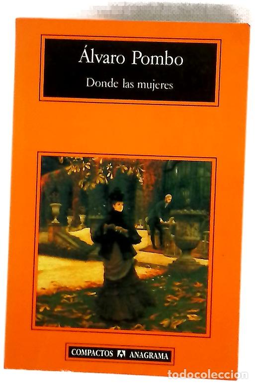 Libros: Donde las mujeres - Pombo, &Aacute;lvaro