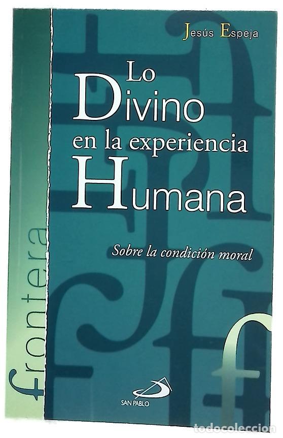 Libros: Lo divino en la experiencia humana : sobre la condici&oacute;n moral
