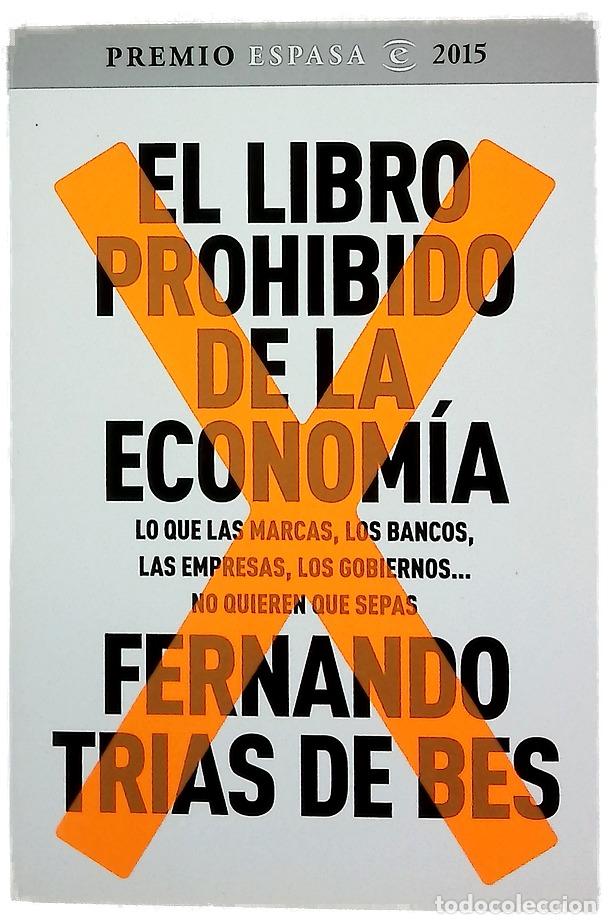 Libros: El libro prohibido de la econom&iacute;a : lo que las marcas, los bancos, las empresas, los gobiernos-- ...