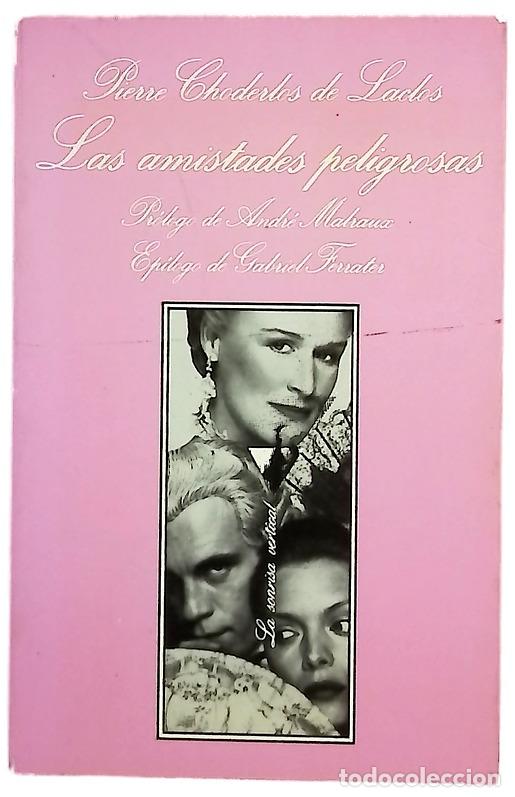 Libros: Las amistades peligrosas - Choderlos de Laclos, Pierre-Ambroise-Fran&ccedil;ois; Malraux, Andr&eacute;; Ferrate...