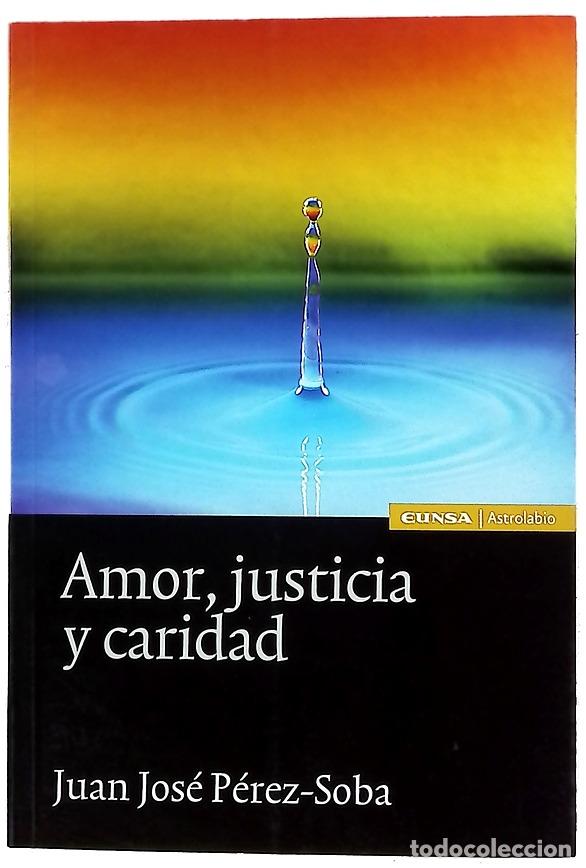Libros: Amor, justicia y caridad - P&eacute;rez-Soba, J. J