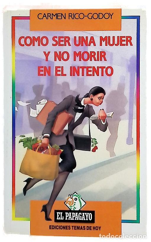 Libros: C&oacute;mo ser una mujer y no morir en el intento