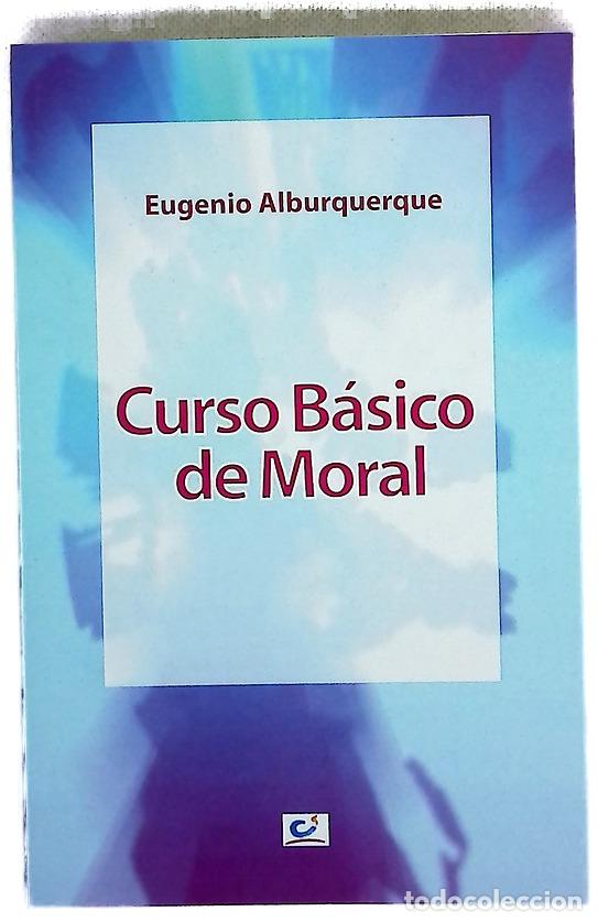 Libros: Curso b&aacute;sico de moral - Alburquerque, Eugenio