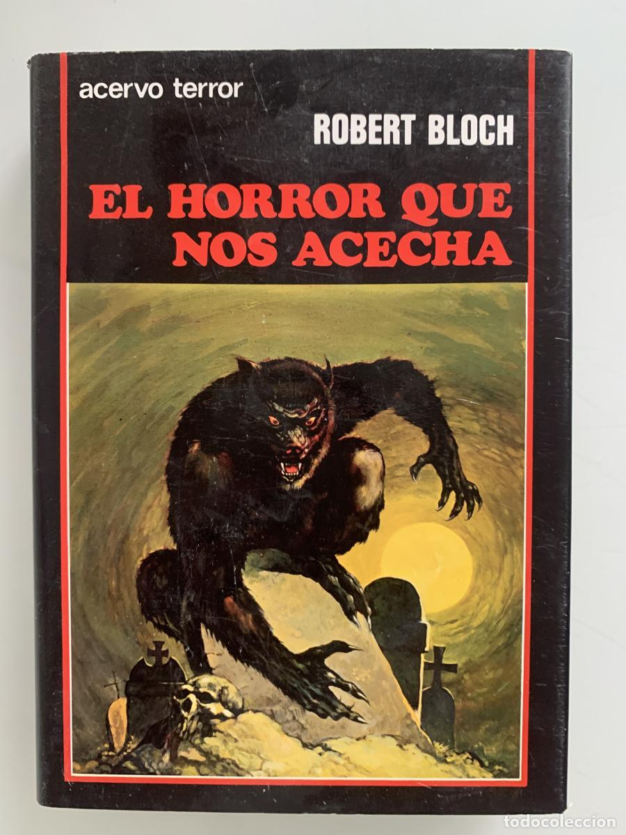 Libros: EL HORROR QUE NOS ACECHA - Robert Bloch