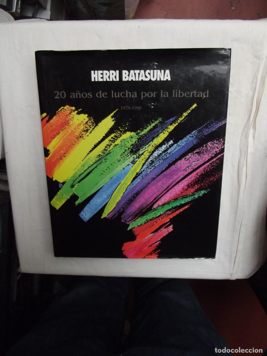 Libros: HERRI BATASUNA 20 A&Ntilde;OS DE LUCHA POR LA LIBERTAD 1978 - 1998