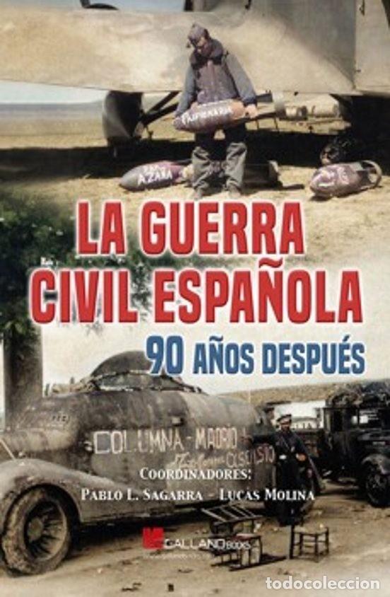 books: GUERRA CIVIL ESPA&Ntilde;OLA. 90 A&Ntilde;OS DESPUES - SEGARRA, PABLO/MOLINA, LUCAS