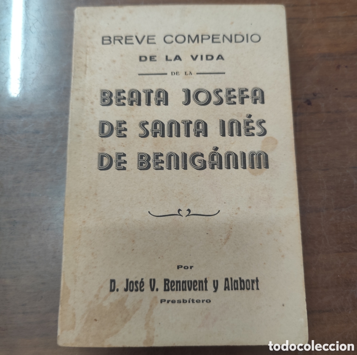 Libri di seconda mano: BREVE COMPENDIO DE LA VIDA DE LA BEATA JOSEFA DE SANTA INES DE BENIGANIM. A&ntilde;o 1942 - BENAVENT Y ALAB