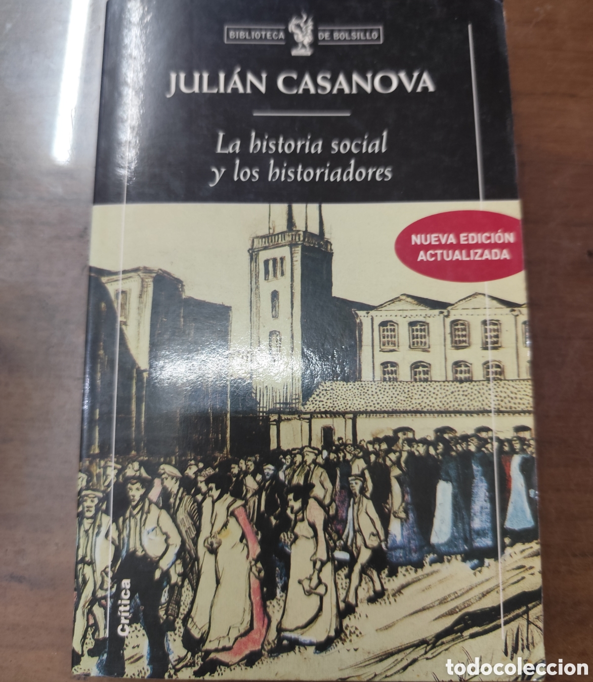 Libri di seconda mano: LA HISTORIA SOCIAL Y LOS HISTORIADORES. Biblioteca de Bolsillo - CASANOVA,Jul&iacute;an
