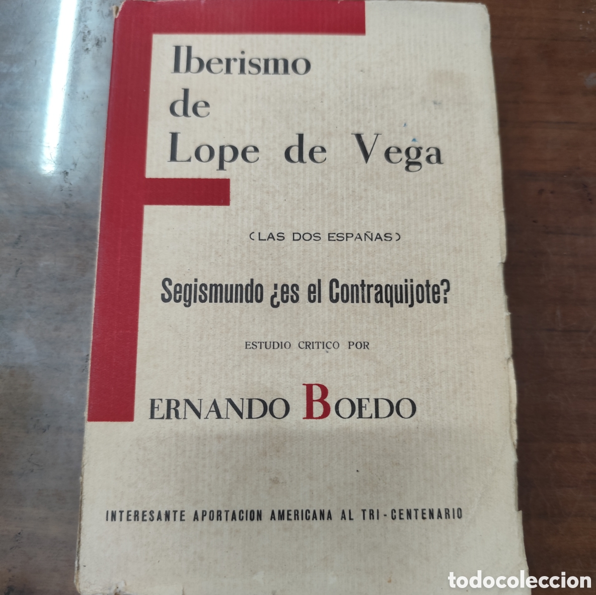 books: IBERISMO DE LOPE DE VEGA. Las dos Espa&ntilde;as. Segismundo &iquest; es el contraquijote ?. A&ntilde;o 1935 - BOEDO,Fern