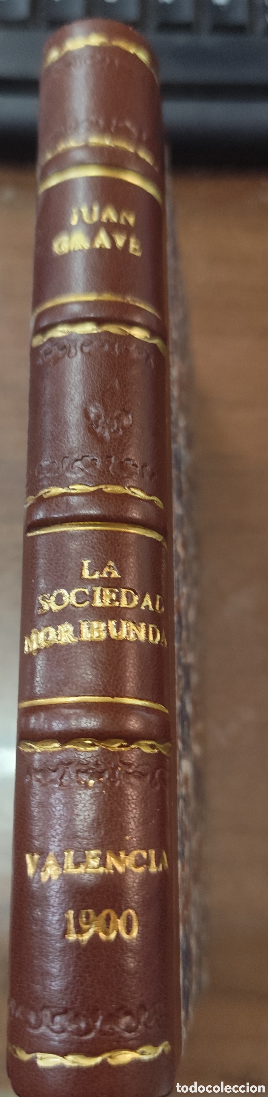 Livres: LA SOCIEDAD MORIBUNDA Y LA NARQUIA. 1&ordf; Edici&oacute;n. A&ntilde;o 1900 - GRAVE,Juan