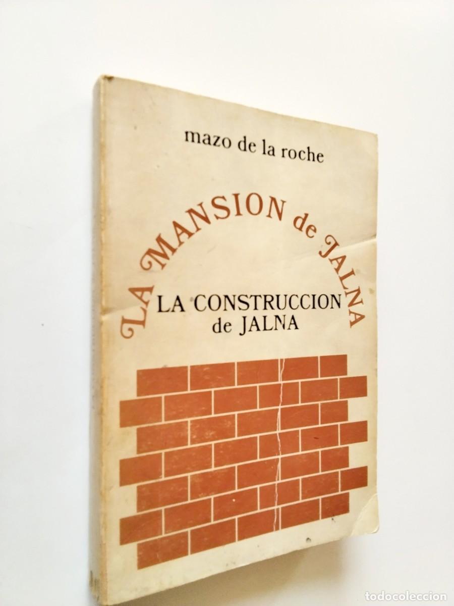 Libros: Mazo de la Roche - La mansi&oacute;n de Jalna. La construcci&oacute;n de Jalna