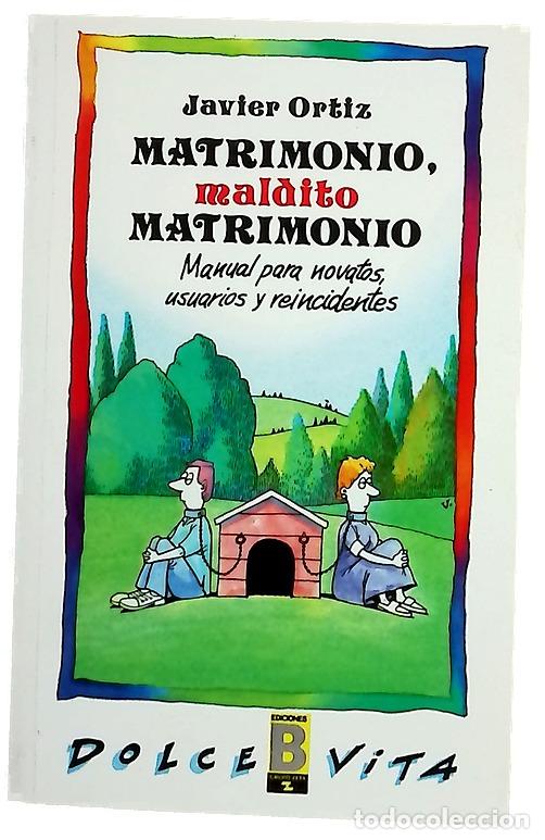 Libros: Matrimonio, maldito matrimonio manual para novatos, usuarios y reincidentes